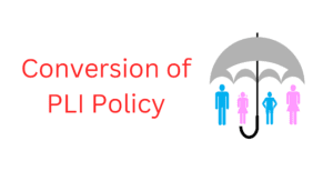 Conversion of PLI Policy