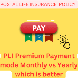 PLI Premium Payment mode Monthly vs Yearly