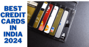 Best Credit Cards in India 2024