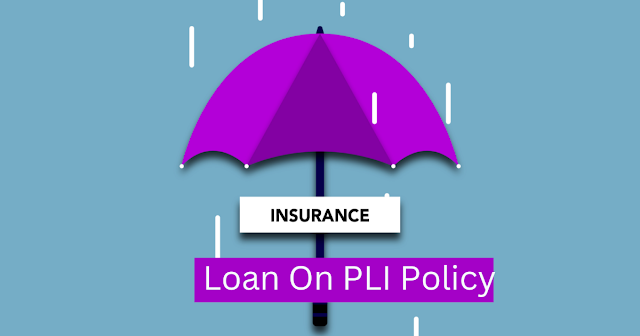 how to apply loan on postal life insurance(PLI) policy