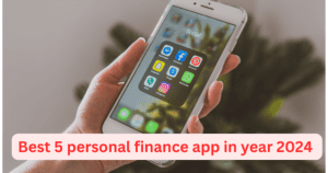 Best 5 personal finance app in year 2024