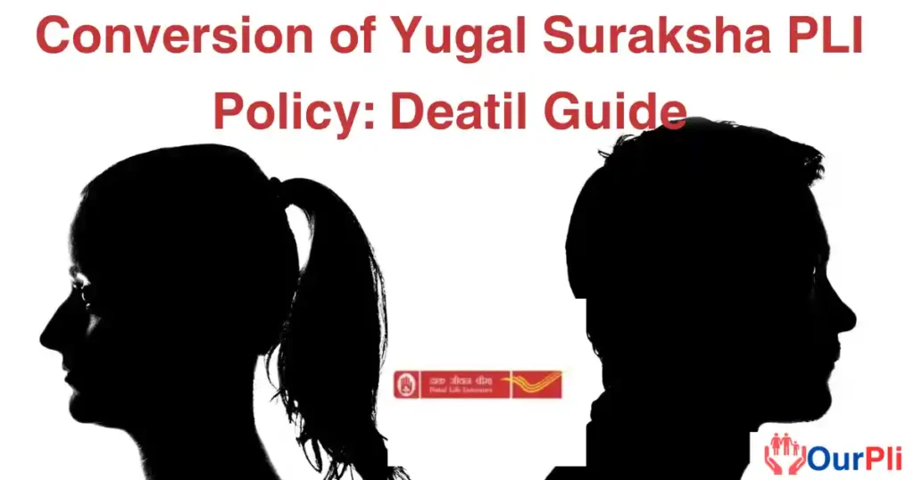 Conversion of Yugal Suraksha PLI Policy