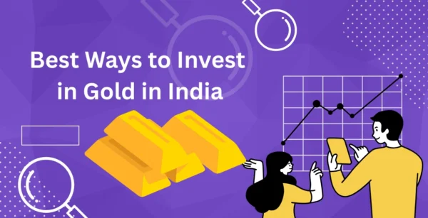 Guide to Investing in Gold in India